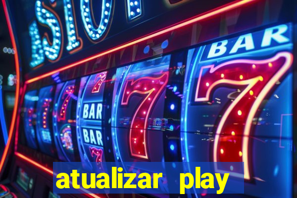 atualizar play store baixar